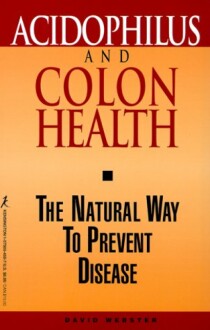 Acidophilus and Colon Health: A Comprehensive Review for Disease Prevention